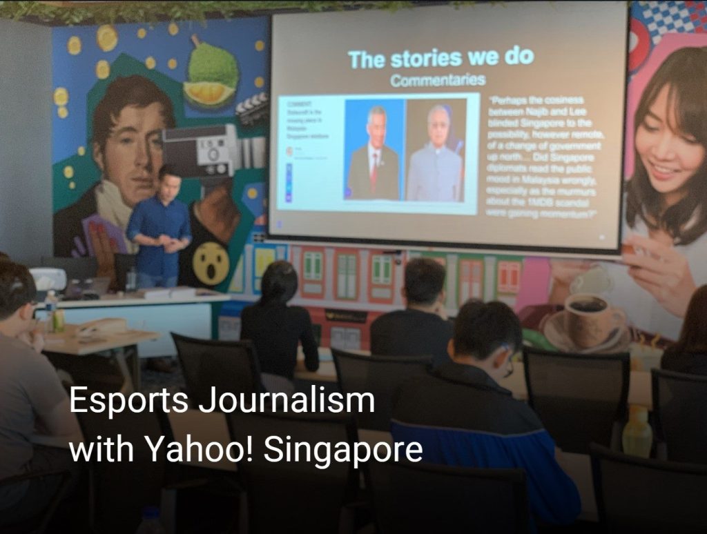 Esports Journalism with Yahoo! Singapore
